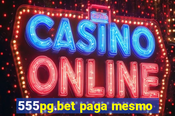 555pg.bet paga mesmo